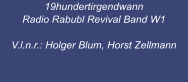 19hundertirgendwann Radio Rabubl Revival Band W1  V.l.n.r.: Holger Blum, Horst Zellmann