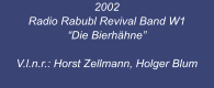 2002  Radio Rabubl Revival Band W1 “Die Bierhähne”  V.l.n.r.: Horst Zellmann, Holger Blum