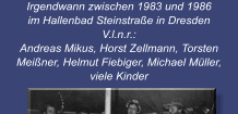 Irgendwann zwischen 1983 und 1986 im Hallenbad Steinstrae in Dresden V.l.n.r.:   Andreas Mikus, Horst Zellmann, Torsten Meiner, Helmut Fiebiger, Michael Mller, viele Kinder