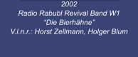 2002  Radio Rabubl Revival Band W1 Die Bierhhne V.l.n.r.: Horst Zellmann, Holger Blum