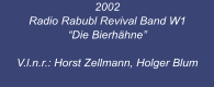 2002  Radio Rabubl Revival Band W1 “Die Bierhähne”  V.l.n.r.: Horst Zellmann, Holger Blum